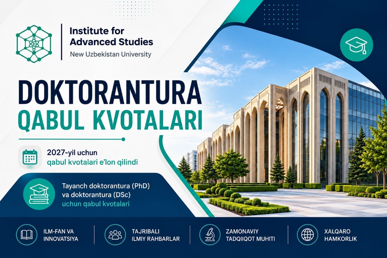 “Yangi O‘zbekiston” universiteti huzuridagi Ilg'or tadqiqotlar instituti tayanch doktorantura (PhD) va doktorantura (DSc) dasturlariga qabul